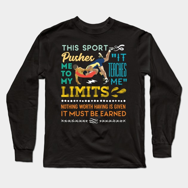 It Must Be Earned Wrestling Sports Long Sleeve T-Shirt by GDLife
